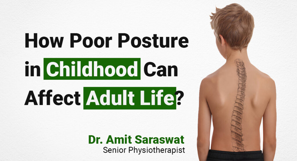 How Poor Posture in Childhood Can Affect Adult Life